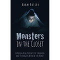 Monsters in the Closet: Exposing Real Threats to Children and Teenagers Within the Home
