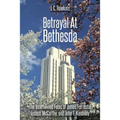 Betrayal At Bethesda: The Intertwined Fates of James Forrestal, Joseph McCarthy, and John F. Kennedy