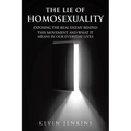 The Lie of Homosexuality: Exposing the Real Enemy Behind This Movement and What It Means in Our Everyday Lives