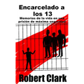 Encarcelado a los 13: Memorias de la vida en una prisión de máxima seguridad