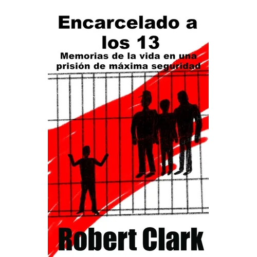Encarcelado a los 13: Memorias de la vida en una prisión de máxima seguridad