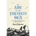 An Axe for the Frozen Sea: Conversations with Poets about What Matters Most