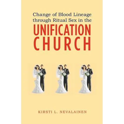 Change of Blood Lineage through Ritual Sex in the Unification Church