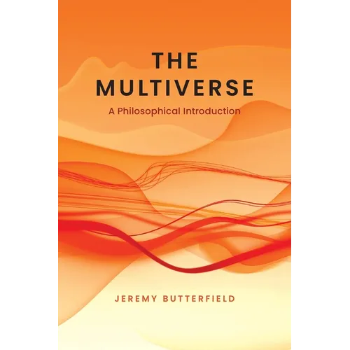 The Multiverse: A Philosophical Introduction