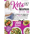 Keto Diet For Women after 50: How to Healthy Lose Weight with the 5 Secrets to Burn Fat - Including Tasty and Yummy Recipes to Reset Your Body, Boost