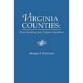 Virginia Counties: Those Relating to Virginia Legislation. from the Bulletin of the Virginia State Library, Volume 9, Numbers 1,2 and 3,