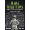 It Was What It Was: A Tale of the 1st Infantry Division in Iraq (2006-2008)