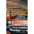 Closure Can Be A Myth: The True Story of a Family Tragedy in the Las Vegas Desert