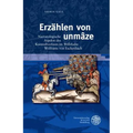 Erzahlen Von 'Unmaze': Narratologische Aspekte Des Kontrollverlusts Im 'Willehalm' Wolframs Von Eschenbach