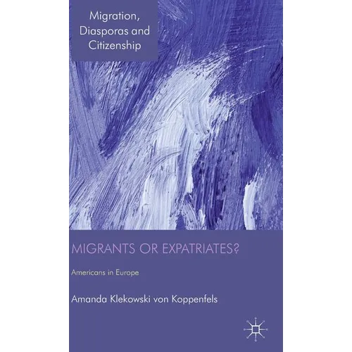 Migrants or Expatriates?: Americans in Europe