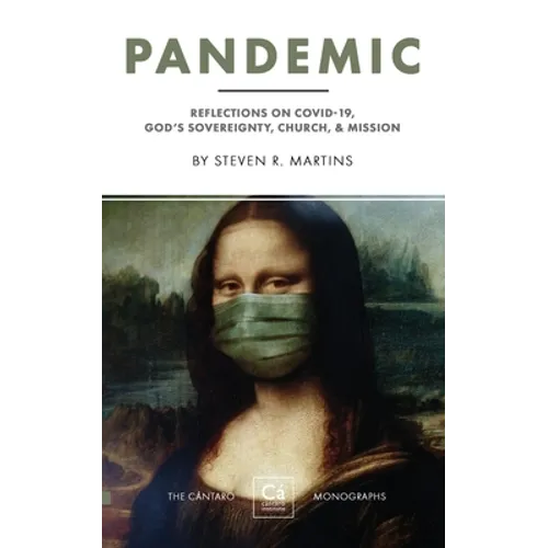 Pandemic: Reflections on COVID-19, God's Sovereignty, the Church, & Mission