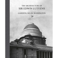 The Architecture of Sir Edwin Lutyens: Volume 2: Gardens, Delhi, Washington