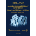 FOREIGN EXCHANGE POLICY IN VENEZUELA. More than 100 Years of History
