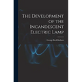 The Development of the Incandescent Electric Lamp