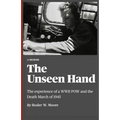 The Unseen Hand: The experience of a WWII POW and the Death March of 1945