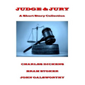 Charles Dickens - Judge & Jury - A Short Story Collection