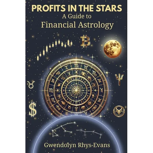 Profits in the Stars: A Guide to Financial Astrology