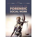 Handbook of Forensic Social Work: Theory, Policy, and Fields of Practice