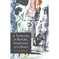A Trapdoor, A Rupture, Something with Kinks