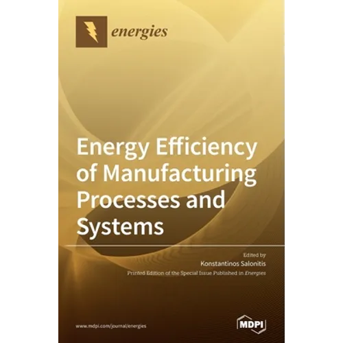 Energy Efficiency of Manufacturing Processes and Systems
