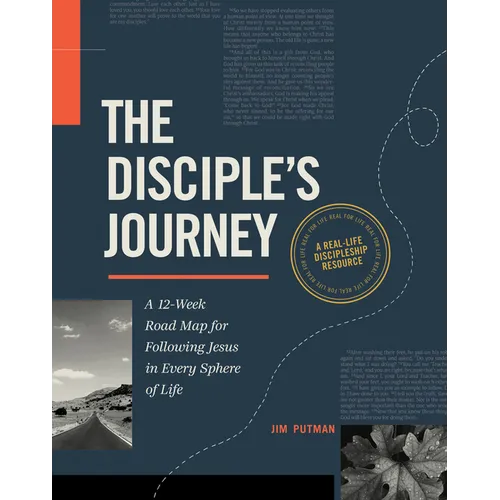 The Disciple's Journey: A 12-Week Road Map for Following Jesus in Every Sphere of Life