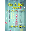 On A Roll Again: How To Play Craps And Win