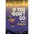 If You Don't Go: A Twisty Thriller of Lost Bitcoins and Buried Memories in Modern China