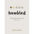 Humbled: Welcoming the Uncomfortable Work of God