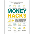Money Hacks: 275+ Ways to Decrease Spending, Increase Savings, and Make Your Money Work for You!