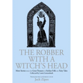The Robber with a Witch's Head: More Stories from the Great Treasury of Sicilian Folk and Fairy Tales Collected by Laura Gonzenbach