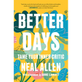 Better Days: Tame Your Inner Critic