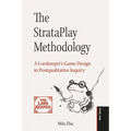The StrataPlay Methodology: A Lorekeeper's Game Design in Postqualitative Inquiry