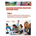 Colección Oposiciones Magisterio Educación Física. Tema 5: La Salud y la calidad de vida. Hábitos y estilos de vida saludable en relación con la activ