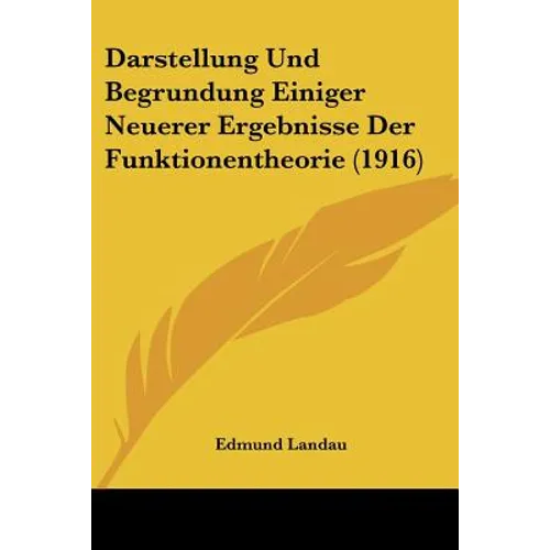 Darstellung Und Begrundung Einiger Neuerer Ergebnisse Der Funktionentheorie (1916)