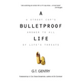 A Bulletproof Life
