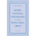 Supernatural Strategies for Making a Rock 'n' Roll Group