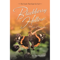 Blackberry Hollow: A Taste of Yesterday: The Foods That Kept Us Fed