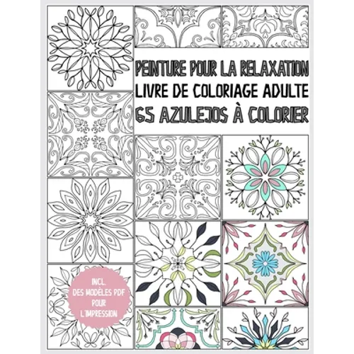 Livre de coloriage Azulejo pour adultes: Peinture pour la relaxation - 65 Azulejos à colorier - livre de coloriage adulte anti stress - livre cadeau -