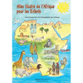 Atlas illustré de l'Afrique pour les enfants: Une Introduction à la Géographie de l'AfriqueUne l'Afrique