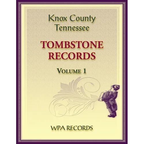 Knox County, Tennessee Tombstones, Volume 1