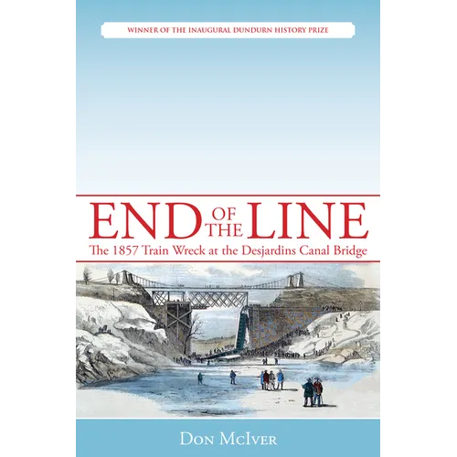 End of the Line: The 1857 Train Wreck at the Desjardins Canal Bridge