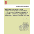 A Military Journal during the American Revolutionary War from 1775 to 1783. To which is added an appendix, containing biographical sketches of several