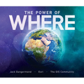 The Power of Where: A Geographic Approach to the World's Greatest Challenges