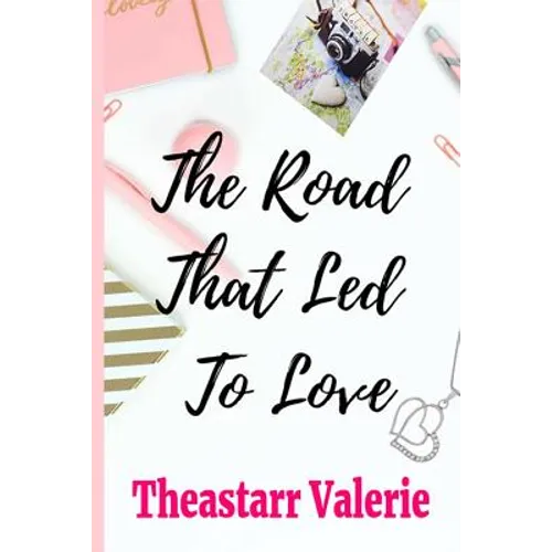 The Road That Led To Love