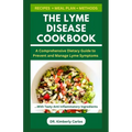 The Lyme Disease Cookbook: Foods to Eat and Avoid for Lyme Prevention