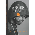 The Anger Reset: 27 Days to a Calmer You