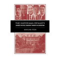 The Hatoyama Dynasty: Japanese Political Leadership Through the Generations