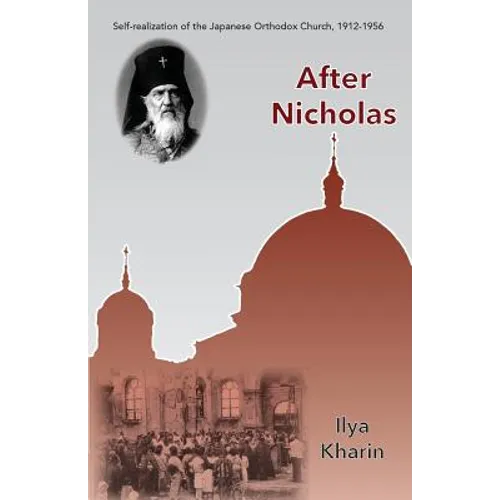 After Nicholas: Self-Realization of the Japanese Orthodox Church, 1912-1956