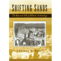 Shifting Sands: The Rise and Fall of Biblical Archaeology