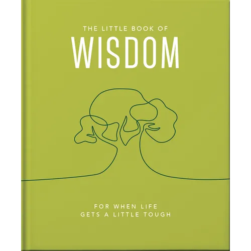 The Little Book of Wisdom: For When Life Gets a Little Tough
